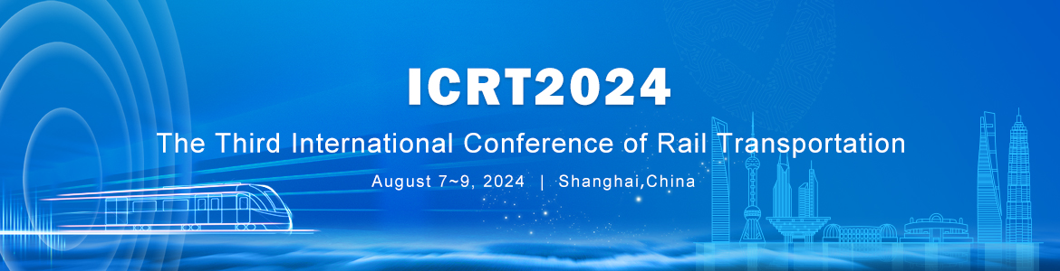 ICRT2024丨The 3rd International Conference on Rail Transportation